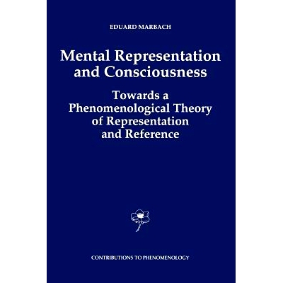 预订 Mental Representation and Consciousness: Towards a Phenomenological Theory of Representation and Reference 心理表征