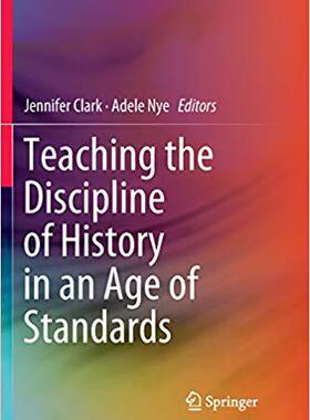 【预售】Teaching the Discipline of History in an Age of Standards