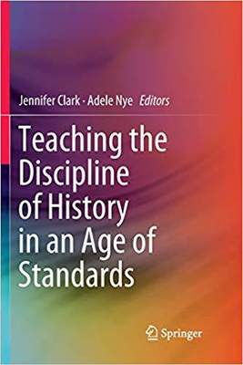 【预售】Teaching the Discipline of History in an Age of Standards