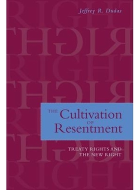 预订 The Cultivation of Resentment: Treaty Rights and the New Right 愤怒的培养:条约权利与新权利: 9780804758093