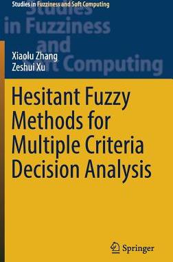 【预订】Hesitant Fuzzy Methods for Multiple Criteria Decision Analysis