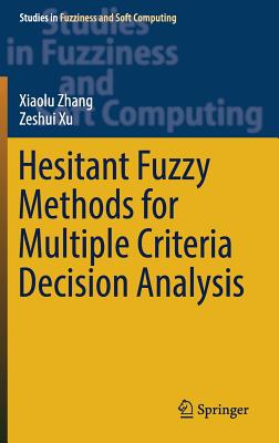 【预订】Hesitant Fuzzy Methods for Multiple Criteria Decision Analysis