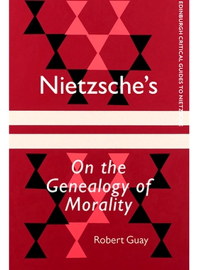 预订 Nietzsche’s On the Genealogy of Morality: A Critical Introduction and Guide 尼采论道德谱系：批判性介绍和指南: 9781
