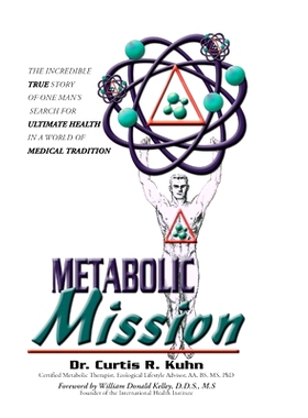 预订 Metabolic Mission: The Incredible True Story of One Man’s Search For Ultimate Health In A World Of Medical Traditi