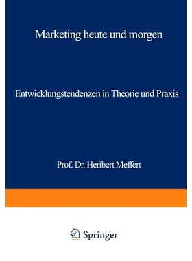 预订 Marketing heute und morgen: Entwicklungstendenzen in Theorie und Praxis: 9783409365628