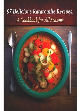 预订 97 Delicious Ratatouille Recipes: A Cookbook for All Seasons: 9798397929981