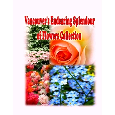 预订 Vancouver's Endearing Splendour of Flowers Collection