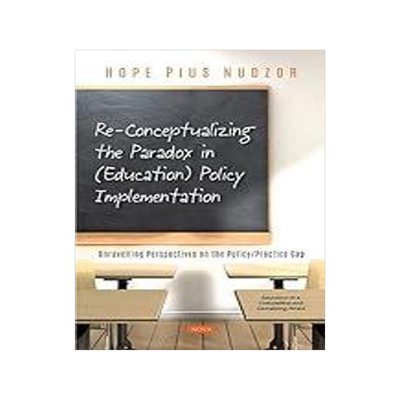 [预订]Re-Conceptualizing the Paradox in (Education) Policy Implementation:Unravelling Perspectives on the  9781536192261