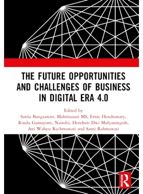预订 The Future Opportunities and Challenges of Business in Digital Era 4.0: lProceedings of the 2nd International Confe