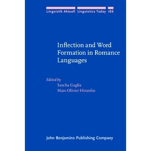 预订 Inflection and Word Formation in Romance Languages 罗曼斯语中的音调变化与构词法: 9789027255693
