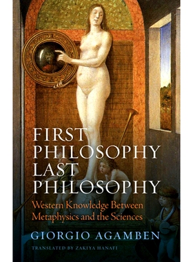 预订 First Philosophy Last Philosophy - Western Knowledge Between Metaphysics and the Sciences: Western Knowledge betwee