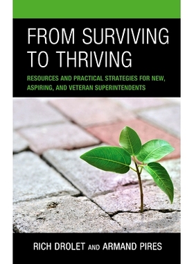 预订 From Surviving to Thriving: Resources and Practical Strategies for New, Aspiring, and Veteran Superintendents 从生