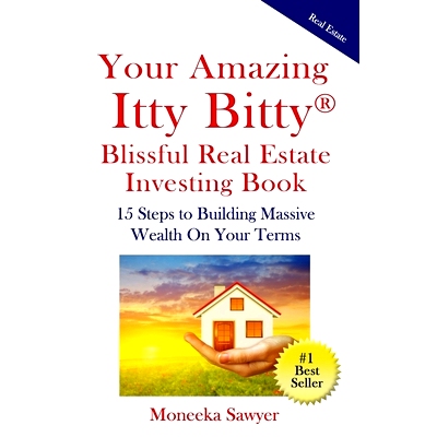 预订 Your Amazing Itty Bitty Blissful Real Estate Investing Book: 15 Steps to Building Massive Wealth On Your Terms: 978