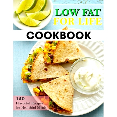 预订 Low Fat For Life Cookbook: 150 Flavorful Recipes for Healthful Meals: 9798478813574