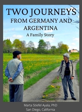 预订 Two Journeys From Germany and Argentina: A Family Story: 9781458370433