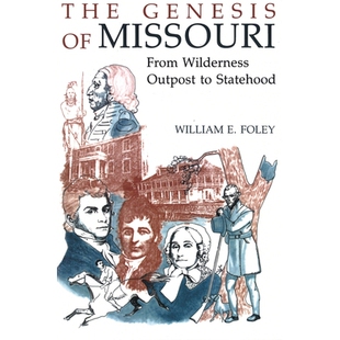 预订 The Genesis of Missouri: From Wilderness Outpost to Statehood: 9780826207272
