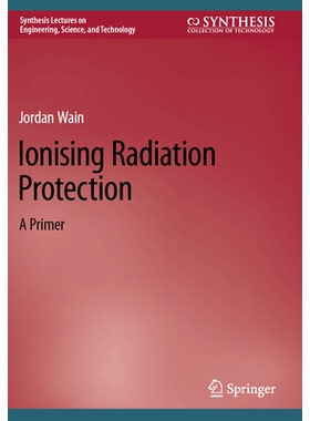 预订 Ionising Radiation Protection: A Primer 电离辐射防护：入门: 9783031655272