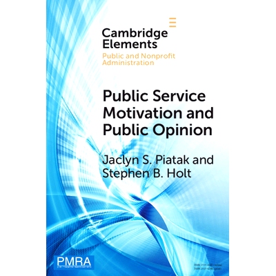 预订 Public Service Motivation and Public Opinion: Examining Antecedents and Attitudes 公共服务动机和公共舆论：考察前因