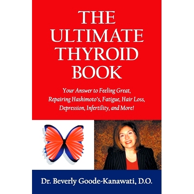 预订 The Ultimate Thyroid Book: Your Answer to Feeling Great, Repairing Hashimoto's, Fatigue, Hair Loss, Depression, Inf