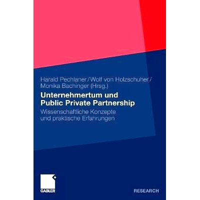 预订 Unternehmertum und Public Private Partnership: Wissenschaftliche Konzepte und praktische Erfahrungen: 9783834916310