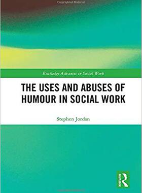 【预售】The Uses and Abuses of Humour in Social Work