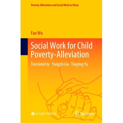 预订 Social Work for Child Poverty-Alleviation 扶贫儿童社会工作: 9789819796885