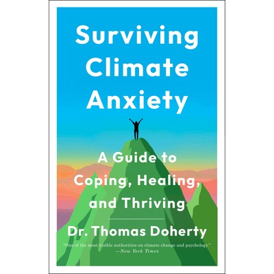 预订 Surviving Climate Anxiety: A Guide to Coping, Healing, and Thriving 9780316572781