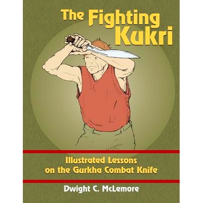 预订 The Fighting Kukri: Illustrated Lessons on the Gurkha Combat Knife: 9781983440021