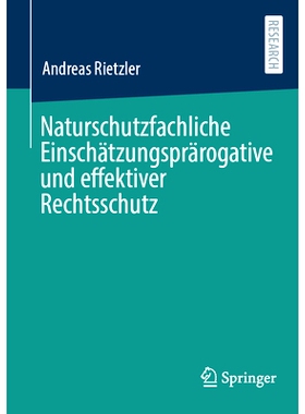 预订 Naturschutzfachliche Einschätzungsprärogative Und Effektiver Rechtsschutz: 9783658461874