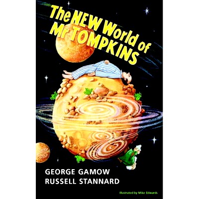 George Gamow&rsquo;s Classic  Mr Tompkins in