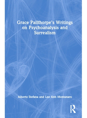 预订 Grace Pailthorpe’s Writings on Psychoanalysis and Surrealism 格蕾丝·皮尔索普的精神分析与超现实主义著作: 978103236