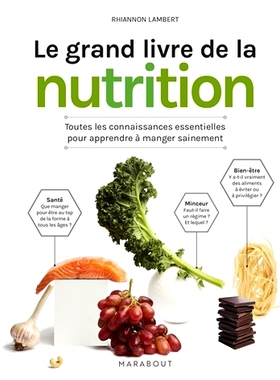 预订 Le grand livre de la nutrition : toutes les connaissances essentielles pour apprendre à manger sainement 营养大书