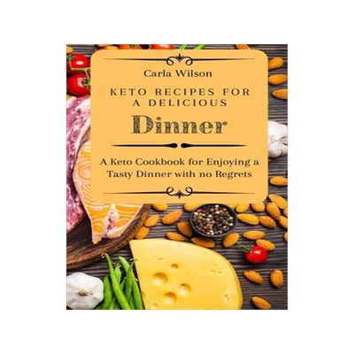 [预订]Keto Recipes for a Delicious Dinner: A Keto Cookbook for Enjoying a Tasty Dinner with no Regrets 9781803177120