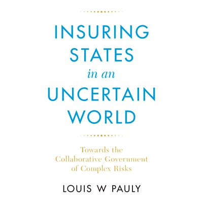 预订 Insuring States in an Uncertain World: Towards the Collaborative Government of Complex Risks 不确定世界中的国家保险