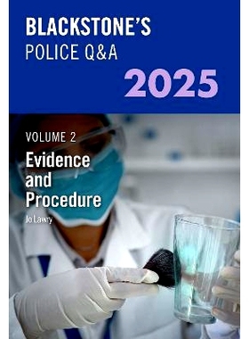 预订 Blackstone’s Police Q&A’s Volume 2: Evidence and Procedure 2025 Blackstone 警察问答第 2 卷：证据和程序 2025: 9780