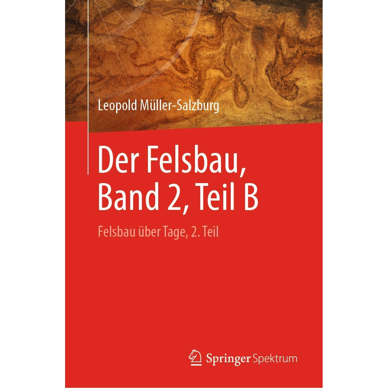 预订 Der Felsbau, Band 2, Teil B Felsbau über Tage, 2. Teil 9783662581919