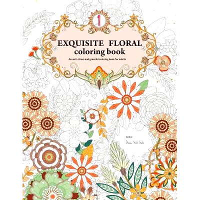 预订 Exquisite Floral Coloring Book: An anti-stress and graceful coloring book for adult (vol.1): 9781523808342