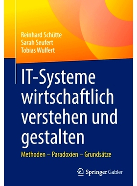 预订 IT-Systeme wirtschaftlich verstehen und gestalten: Methoden – Paradoxien – Grundsätze: 9783658346157
