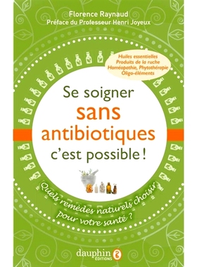 预订 Se soigner sans antibiotiques c’est possible ! : quels remèdes naturels choisir pour votre santé ? 不用抗生素治