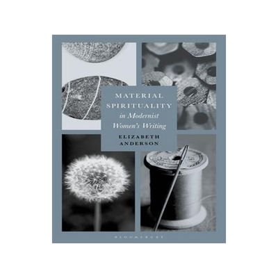 [预订]Material Spirituality in Modernist Women’s Writing 9781350243194