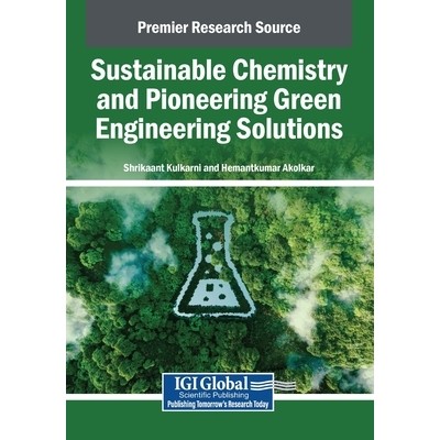 预订 Sustainable Chemistry and Pioneering Green Engineering Solutions 可持续化学和先锋绿色工程解决方案: 9798337314105