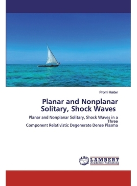 预订 Planar and Nonplanar Solitary, Shock Waves:Planar and Nonplanar Solitary, Shock Waves in a ThreeComponent Relativis