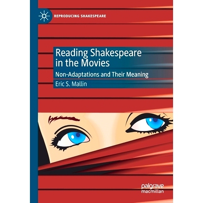 预订 Reading Shakespeare in the Movies: Non-Adaptations and Their Meaning: 9783030289003