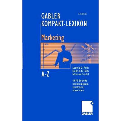 预订 Gabler Kompakt-Lexikon Marketing: 4.670 Begriffe aus den Bereichen Marketing, Medien- und Kommunikationswirtschaft