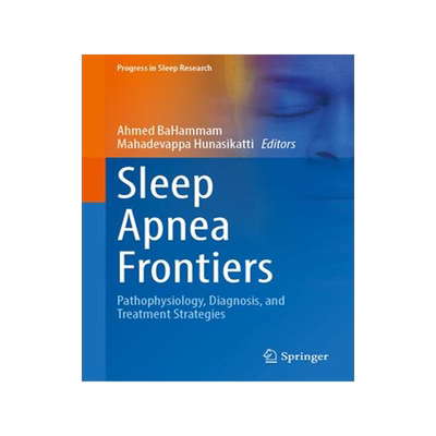 [预订]Sleep Apnea Frontiers: Pathophysiology, Diagnosis, and Treatment Strategies 9789819979004