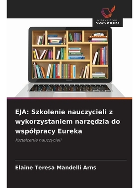 预订 EJA: Szkolenie nauczycieli z wykorzystaniem narzedzia do wspólpracy Eureka: Ksztalcenie nauczycieli. DE: 978620918