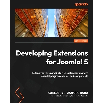 预订 Developing Extensions for Joomla! 5: Extend your sites and build rich customizations with Joomla! plugins, modules,