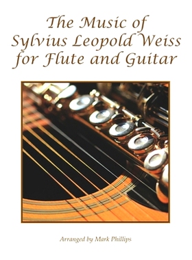 预订 The Music of Sylvius Leopold Weiss for Flute and Guitar: 9798511168647