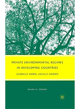 预订 Private Environmental Regimes in Developing Countries: Globally Sown, Locally Grown: 9780230616356