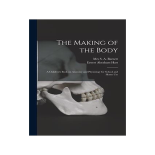 [预订]The Making of the Body [electronic Resource]: a Children’s Book on Anatomy and Physiology for Scho 9781014964540